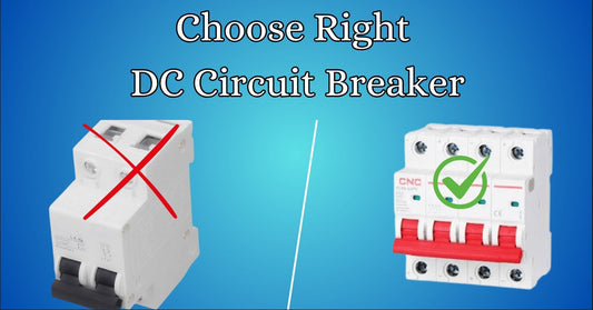 Choose the Right DC Circuit Breaker